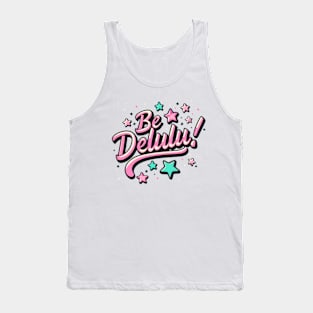 Be delulu Tank Top